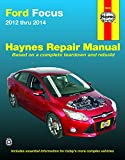 Ford Focus (12-14) Haynes Repair Manual (Does not include information specific to Focus Electric models. Includes thorough vehicle coverage apart from the specific exclusion noted)