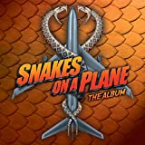 Snakes On A Plane: The Album (Original Motion Picture Soundtrack) [Explicit]