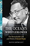 The Ocean's Whistleblower: The Remarkable Life and Work of Daniel Pauly