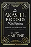 The Akashic Records Masterclass: The World's Most Comprehensive Guide to Opening the Akashic Records (The Akashic Records Library Collection)