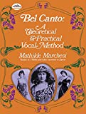 Bel Canto: A Theoretical and Practical Vocal Method (Dover Books On Music: Voice)