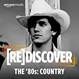 REDISCOVER THE '80s: Country