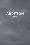 Auditions Log: Log Book for Actors, Singers and Performers - 120 Pages With Audition Sheets