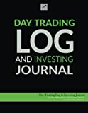 Day Trading Log & Investing Journal (8.5x11, 162pp; green/black glossy edition): for active traders of stocks, options, futures, and forex ... traders, short-term traders, and investors]