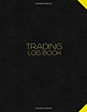 Trading Log Book: Day Trading Journal Log & Trade Strategy Planner | 8.5" x 11" Desk Size - Record Up To 500 Trades In Forex , Options, Crypto Currency, Futures, Stocks