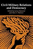 Civil-Military Relations and Democracy (A Journal of Democracy Book)