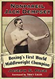 Nonpareil Jack Dempsey: Boxing's First World Middleweight Champion