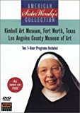 Sister Wendy's American Collection: Kimbell Art Museum, Fort Worth, Texas/Los Angeles County Museum