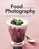 Food Photography: AÂ Beginnerâ€™sÂ Guide to Creating Appetizing Images
