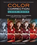 Color Correction Look Book: Creative Grading Techniques for Film and Video (Digital Video & Audio Editing Courses)