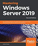 Mastering Windows Server 2019: The complete guide for IT professionals to install and manage Windows Server 2019 and deploy new capabilities, 2nd Edition