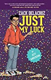 Just My Luck (Zack Delacruz, Book 2) (Volume 2)