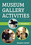 Museum Gallery Activities: A Handbook (American Alliance of Museums)