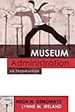 Museum Administration: An Introduction (American Association for State and Local History)