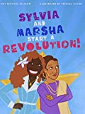 Sylvia and Marsha Start a Revolution!: The Story of the Trans Women of Color Who Made LGBTQ+ History