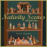 Nativity Scenes from Around the World