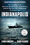 Indianapolis: The True Story of the Worst Sea Disaster in U.S. Naval History and the Fifty-Year Fight to Exonerate an Innocent Man