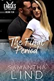 The Final Period (Indianapolis Eagles Series Book 10)
