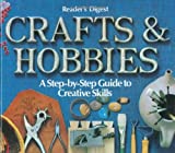 Crafts and Hobbies: A Step-by-Step Guide to Creative Skills