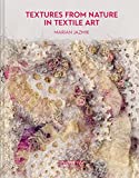 Textures from Nature in Textile Art: Natural inspiration for mixed-media and textile artists