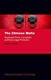 The Chinese Mafia: Organized Crime, Corruption, and Extra-Legal Protection (Clarendon Studies in Criminology)