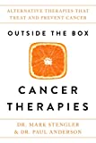 Outside the Box Cancer Therapies: Alternative Therapies That Treat and Prevent Cancer