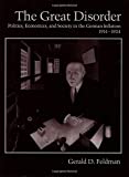 The Great Disorder: Politics, Economics, and Society in the German Inflation, 1914-1924