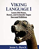 Viking Language 1: Learn Old Norse, Runes, and Icelandic Sagas (Viking Language Old Norse Icelandic Series)