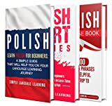 Learn Polish: A Comprehensive Guide to Learning Polish for Beginners, Including Grammar, Short Stories and 1000 Popular Phrases