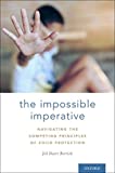 The Impossible Imperative: Navigating the Competing Principles of Child Protection