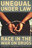 Unequal under Law: Race in the War on Drugs