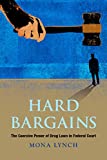 Hard Bargains: The Coercive Power of Drug Laws in Federal Court