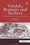 Vandals, Romans and Berbers: New Perspectives on Late Antique North Africa