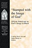 Stamped With the Image of God: African Americans As God's Image in Black (American Catholic Identities)