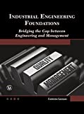 Industrial Engineering Foundations: Bridging the Gap between Engineering and Management