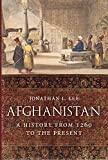 Afghanistan: A History from 1260 to the Present: A History from 1260 to the Present Day