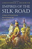 Empires of the Silk Road: A History of Central Eurasia from the Bronze Age to the Present