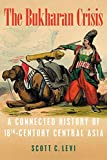 The Bukharan Crisis: A Connected History of 18th Century Central Asia (Central Eurasia in Context)