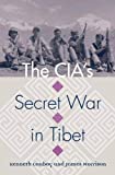 The CIA's Secret War in Tibet (Modern War Studies)