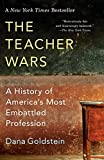 The Teacher Wars: A History of America's Most Embattled Profession