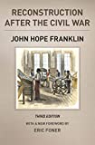 Reconstruction after the Civil War (The Chicago History of American Civilization)