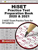 HiSET Practice Test Preparation Book 2020 & 2021: 2 HiSET Exam Practice Tests for All Subjects: [Updated for the Latest Test Outline]