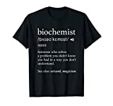 Biochemist Definition Funny Science Nerdy Biochemistry Gifts T-Shirt