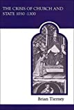 The Crisis of Church and State: 1050-1300, with selected documents (Medieval Academy Reprints for Teaching, 21)