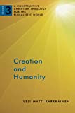 Creation and Humanity, Vol. 3 (A Constructive Christian Theology for the Pluralistic World)