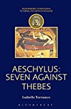 Aeschylus: Seven Against Thebes (Companions to Greek and Roman Tragedy)