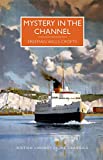 Mystery in the Channel (British Library Crime Classics)