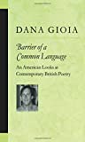 Barrier of a Common Language: An American Looks at Contemporary British Poetry (Poets On Poetry)