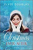 Christmas Ever After: A Novel