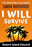 I Will Survive: Desert Island Discord: Another instalment in this series of funny, hilarious, laugh out loud books to brighten 2021! (The Shooting Star Series)